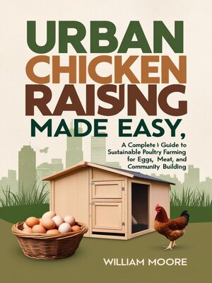 cover image of Urban Chicken Raising Made Easy